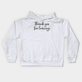 Thank you for leaving Kids Hoodie